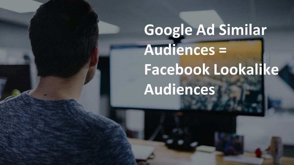 how to use google similar audiences for ad targeting