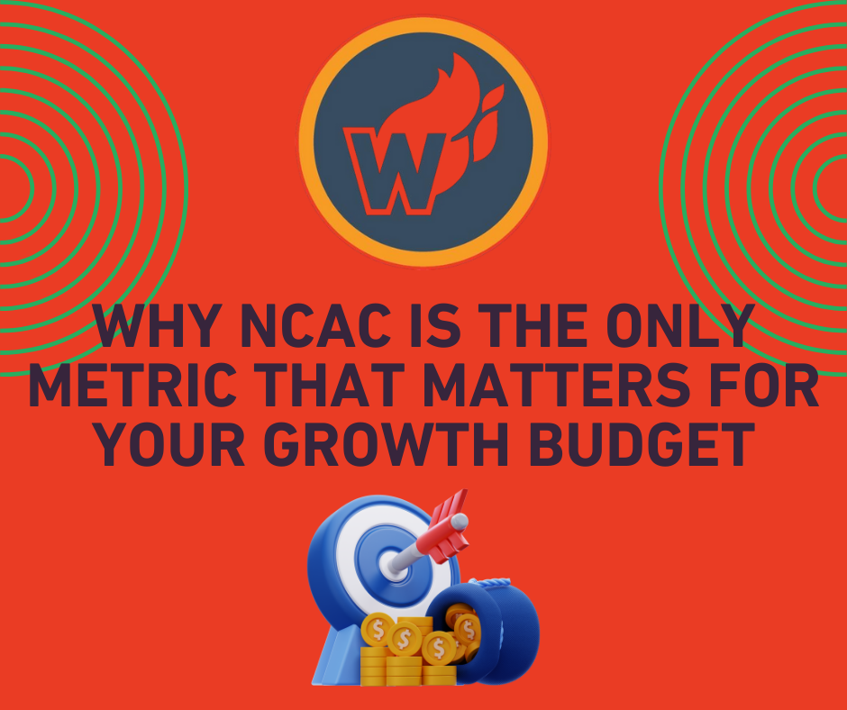 Why nCAC (New Customer Acquisition Cost) is Your Growth North Star